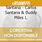 Santana - Carlos Santana & Buddy Miles L cd