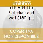 (LP VINILE) Still alive and well (180 g vinyl) lp vinile di Johnny Winter