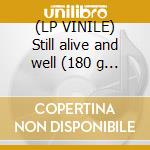(LP VINILE) Still alive and well (180 g vinyl) cd