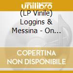 (LP Vinile) Loggins & Messina - On Stage (2 Lp) lp vinile di Loggins & Messina