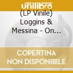 (LP Vinile) Loggins & Messina - On Stage (2 Lp) vinile
