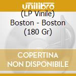 (LP Vinile) Boston - Boston (180 Gr) vinile
