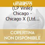 (LP Vinile) Chicago - Chicago X (Ltd Gatefold Edition 180g) lp vinile di Chicago