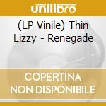 (LP Vinile) Thin Lizzy - Renegade vinile