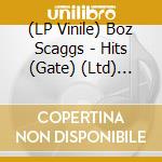 (LP Vinile) Boz Scaggs - Hits (Gate) (Ltd) (Ogv) (Aniv)