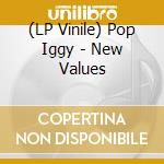 (LP Vinile) Pop Iggy - New Values vinile