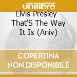 Elvis Presley - That'S The Way It Is (Aniv) cd