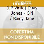 (LP Vinile) Davy Jones - Girl / Rainy Jane vinile