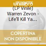 (LP Vinile) Warren Zevon - Life'll Kill Ya (Clear Sea Blue Vinyl) vinile