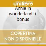 Annie in wonderland + bonus cd musicale di Annie Haslam