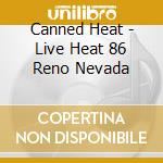 Canned Heat - Live Heat 86 Reno Nevada cd