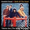 (LP Vinile) Grateful Dead - Birth Of The Grateful Dead: Volume One-The Studio cd