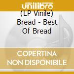 (LP Vinile) Bread - Best Of Bread vinile