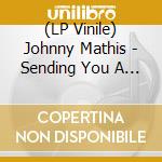 (LP Vinile) Johnny Mathis - Sending You A Little Christmas vinile
