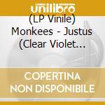 (LP Vinile) Monkees - Justus (Clear Violet Vinyl) vinile