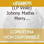 (LP Vinile) Johnny Mathis - Merry Christmas vinile