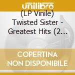 (LP Vinile) Twisted Sister - Greatest Hits (2 Lp) vinile