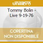 Tommy Bolin - Live 9-19-76 cd