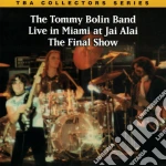 Tommy Bolin - Live In Miami At Jai Alai: The Final Show cd