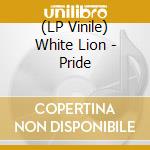 (LP Vinile) White Lion - Pride lp vinile