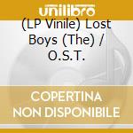(LP Vinile) Lost Boys (The) / O.S.T. vinile