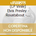 (LP Vinile) Elvis Presley - Roustabout - O.S.T. vinile