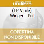 (LP Vinile) Winger - Pull lp vinile