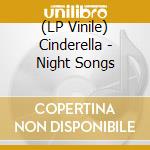 (LP Vinile) Cinderella - Night Songs lp vinile