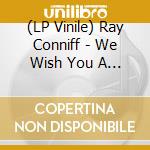 (LP Vinile) Ray Conniff - We Wish You A Merry Christmas vinile