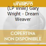 (LP Vinile) Gary Wright - Dream Weaver vinile
