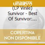 (LP Vinile) Survivor - Best Of Survivor: Greatest Hits (2 Lp) vinile