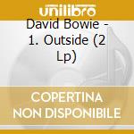 David Bowie - 1. Outside (2 Lp) cd musicale di David Bowie