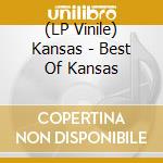 (LP Vinile) Kansas - Best Of Kansas vinile
