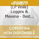 (LP Vinile) Loggins & Messina - Best Of Friends - Greatest Hits vinile