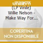 (LP Vinile) Willie Nelson - Make Way For Willie Nelson vinile