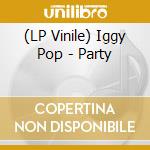 (LP Vinile) Iggy Pop - Party lp vinile di Iggy Pop