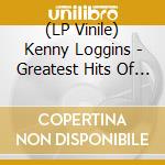 (LP Vinile) Kenny Loggins - Greatest Hits Of Kenny Loggins - Yesterday Today (2 Lp) lp vinile