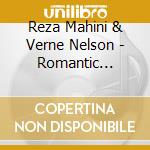 Reza Mahini & Verne Nelson - Romantic Pieces By French Composers cd musicale di Reza Mahini & Verne Nelson