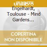 Engelhardt, Toulouse - Mind Gardens L'Esprit Jardins