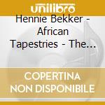 Hennie Bekker - African Tapestries - The Smoke That Thunders cd