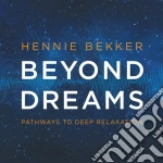 Hennie Bekker - Beyond Dreams: Pathways To Deep Relaxation cd