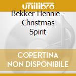 Bekker Hennie - Christmas Spirit cd musicale di Bekker Hennie