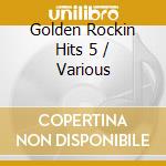 Golden Rockin Hits 5 / Various cd