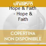 Hope & Faith - Hope & Faith cd