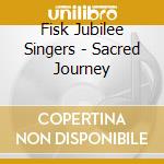 Fisk Jubilee Singers - Sacred Journey