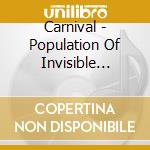 Carnival - Population Of Invisible People cd