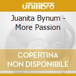Juanita Bynum - More Passion cd musicale di Juanita Bynum