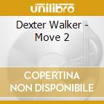 Dexter Walker - Move 2 cd
