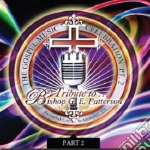 Tribute To Bishop G.E. Patterson 2 / Various cd musicale
