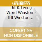 Bill & Living Word Winston - Bill Winston Presents Living Word Released cd